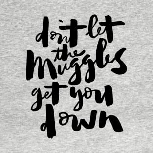 don't let them get you down T-Shirt